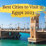 Best Cities to Visit in Egypt 2023